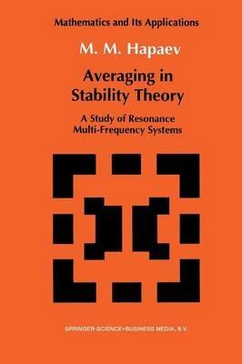 Averaging in Stability Theory: A Study of Resonance Multi-Frequency Systems - M.M. Hapaev - cover