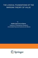 The Logical Foundations of the Marxian Theory of Value