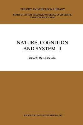 Nature, Cognition and System II: Current Systems-Scientific Research on Natural and Cognitive Systems Volume 2: On Complementarity and Beyond - cover