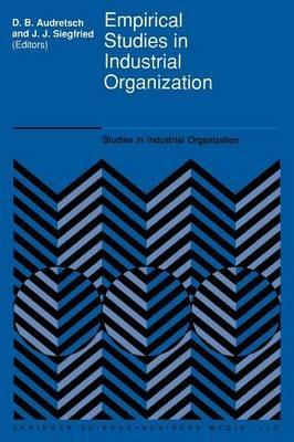 Empirical Studies in Industrial Organization: Essays in Honor of Leonard W. Weiss - cover