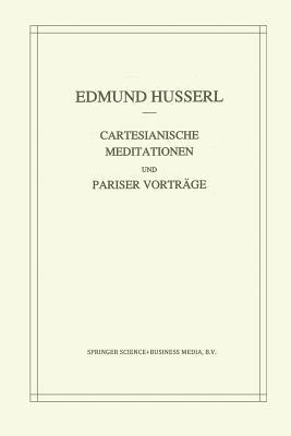 Cartesianische Meditationen und Pariser Vortrage - Edmund Husserl,Stephan Strasser - cover