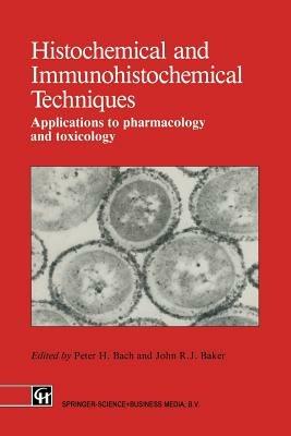 Histochemical and Immunohistochemical Techniques: Applications to pharmacology and toxicology - cover