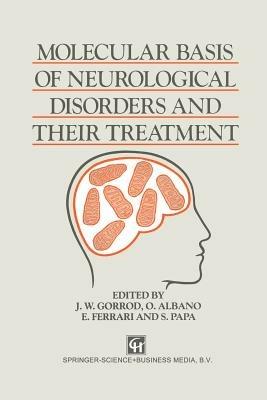 Molecular Basis of Neurological Disorders and Their Treatment - J.W. Gorrod,A. Albano,E. Ferrari - cover