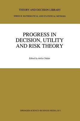 Progress In Decision, Utility And Risk Theory - cover