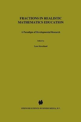 Fractions in Realistic Mathematics Education: A Paradigm of Developmental Research - Leen Streefland - cover