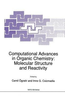 Computational Advances in Organic Chemistry: Molecular Structure and Reactivity - cover