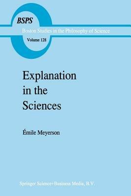 Explanation in the Sciences - Émile Meyerson - cover