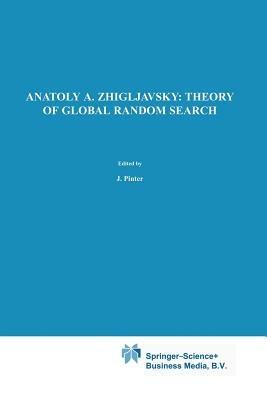 Theory of Global Random Search - Anatoly A. Zhigljavsky - cover
