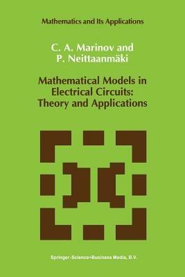 Mathematical Models in Electrical Circuits: Theory and Applications - C. A. Marinov,Pekka Neittaanmäki - cover