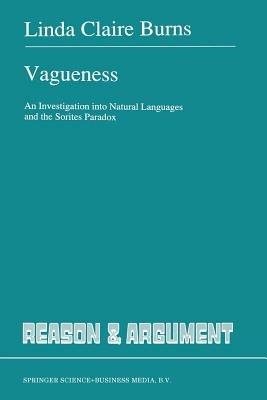 Vagueness: An Investigation into Natural Languages and the Sorites Paradox - L. Burns - cover