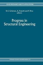 Progress in Structural Engineering: Proceedings of an international workshop on progress and advances in structural engineering and mechanics, University of Brescia, Italy, Septermber 1991