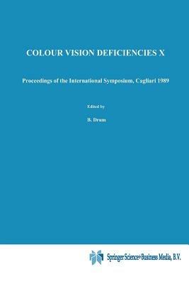 Colour Vision Deficiencies X: Proceedings of the tenth Symposium of the International Research Group on Colour Vision Deficiencies, held in Cagliari, Italy 25–28 June 1989 - cover