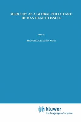 Mercury as a Global Pollutant: Human Health Issues: Fourth International Conference, August 4-8 1996,Hamburg, Germany - cover