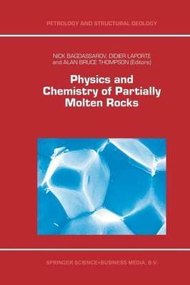 Physics and Chemistry of Partially Molten Rocks - cover