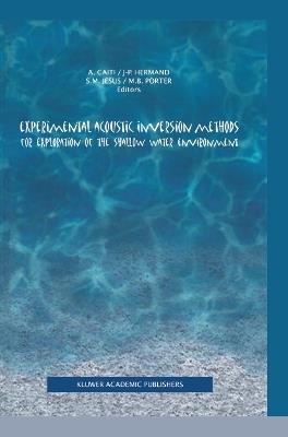 Experimental Acoustic Inversion Methods for Exploration of the Shallow Water Environment - cover