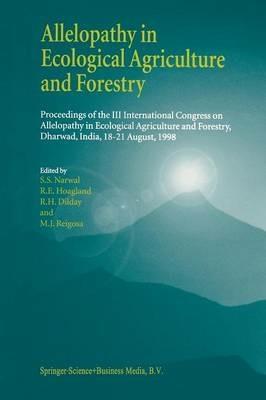 Allelopathy in Ecological Agriculture and Forestry: Proceedings of the III International Congress on Allelopathy in Ecological Agriculture and Forestry, Dharwad, India, 18–21 August 1998 - cover