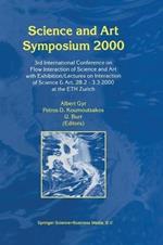 Science and Art Symposium 2000: 3rd International Conference on Flow Interaction of Science and Art with Exhibition/Lectures on Interaction of Science & Art, 28.2 — 3.3 2000 at the ETH Zurich
