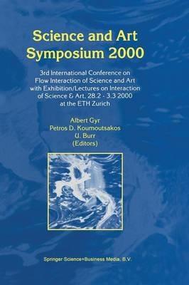 Science and Art Symposium 2000: 3rd International Conference on Flow Interaction of Science and Art with Exhibition/Lectures on Interaction of Science & Art, 28.2 — 3.3 2000 at the ETH Zurich - cover