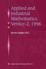 Applied and Industrial Mathematics, Venice—2, 1998: Selected Papers from the ‘Venice—2/Symposium on Applied and Industrial Mathematics’, June 11–16, 1998, Venice, Italy