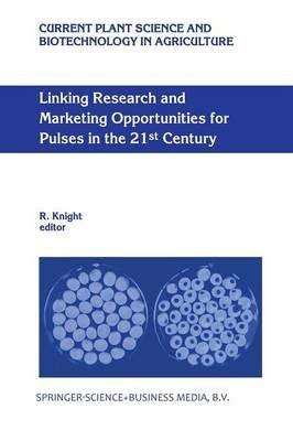 Linking Research and Marketing Opportunities for Pulses in the 21st Century: Proceedings of the Third International Food Legumes Research Conference - cover