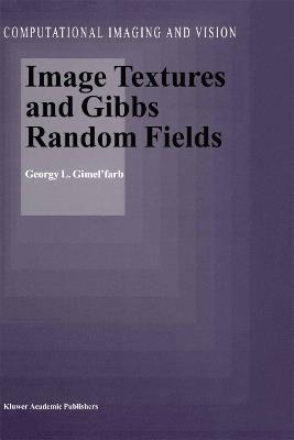 Image Textures and Gibbs Random Fields - Georgy L. Gimel'farb - cover