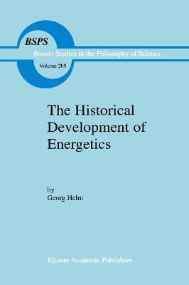 The Historical Development of Energetics - Georg Helm - cover