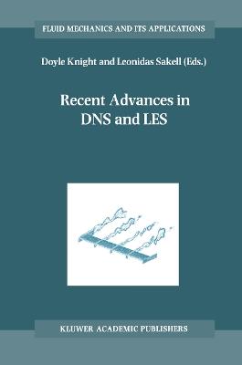 Recent Advances in DNS and LES: Proceedings of the Second AFOSR Conference held at Rutgers — The State University of New Jersey, New Brunswick, U.S.A., June 7–9, 1999 - cover