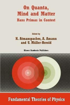 On Quanta, Mind and Matter: Hans Primas in Context - cover