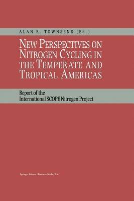 New Perspectives on Nitrogen Cycling in the Temperate and Tropical Americas: Report of the International SCOPE Nitrogen Project - cover