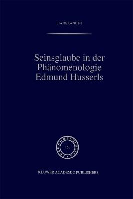 Seinsglaube in der Phänomenologie Edmund Husserls - Liangkang Ni - cover