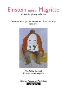 Einstein Meets Magritte: An Interdisciplinary Reflection: The White Book of “Einstein Meets Magritte” - cover