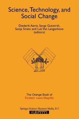 Science, Technology, and Social Change: The Orange Book of “Einstein Meets Magritte” - cover