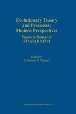 Evolutionary Theory and Processes: Modern Perspectives: Papers in Honour of Eviatar Nevo