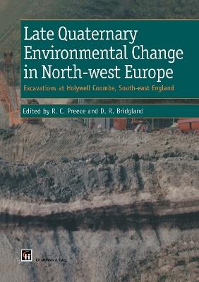 Late Quaternary Environmental Change in North-west Europe: Excavations at Holywell Coombe, South-east England: Excavations at Holywell Coombe, South-east England - cover