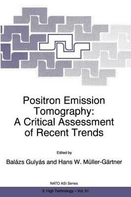 Positron Emission Tomography: A Critical Assessment of Recent Trends - cover