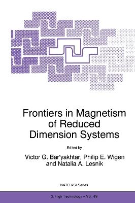 Frontiers in Magnetism of Reduced Dimension Systems: Proceedings of the NATO Advanced Study Institute on Frontiers in Magnetism of Reduced Dimension Systems Crimea, Ukraine May 25—June 3, 1997 - cover