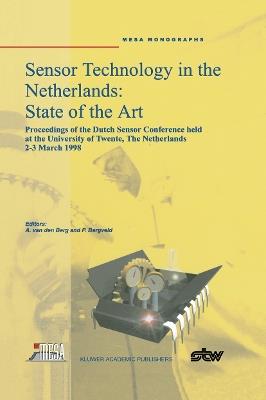 Sensor Technology in the Netherlands: State of the Art: Proceedings of the Dutch Sensor Conference held at the University of Twente, The Netherlands, 2–3 March 1998 - cover