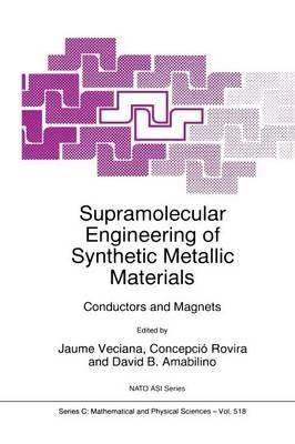 Supramolecular Engineering of Synthetic Metallic Materials: Conductors and Magnets - cover