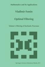Optimal Filtering: Volume I: Filtering of Stochastic Processes
