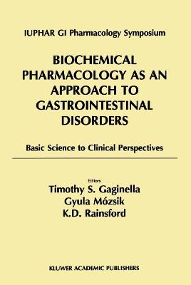 Biochemical Pharmacology as an Approach to Gastrointestinal Disorders: Basic Science to Clinical Perspectives (1996) - cover