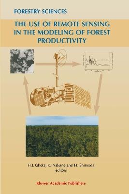 The Use of Remote Sensing in the Modeling of Forest Productivity - cover