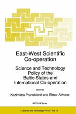 East-West Scientific Co-operation: Science and Technology Policy of the Baltic States and International Co-operation