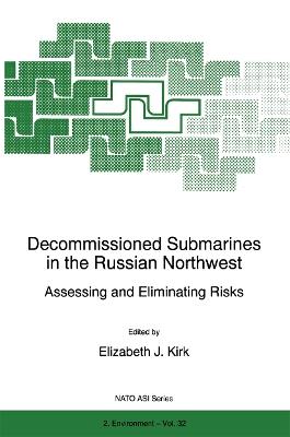 Decommissioned Submarines in the Russian Northwest: Assessing and Eliminating Risks - cover