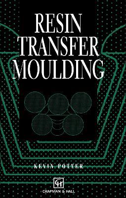 Resin Transfer Moulding - K. Potter - cover