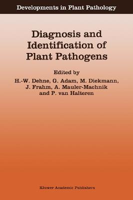 Diagnosis and Identification of Plant Pathogens: Proceedings of the 4th International Symposium of the European Foundation for Plant Pathology, September 9–12, 1996, Bonn, Germany - cover