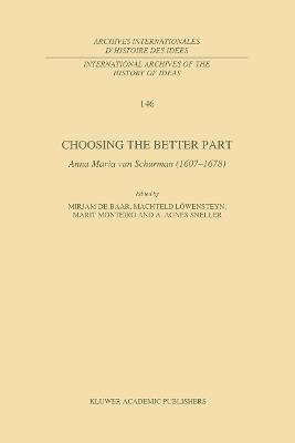 Choosing the Better Part: Anna Maria van Schurman (1607–1678) - cover