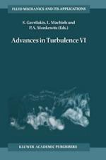 Advances in Turbulence VI: Proceedings of the Sixth European Turbulence Conference, held in Lausanne, Switzerland, 2–5 July 1996