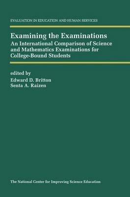 Examining the Examinations: An International Comparison of Science and Mathematics Examinations for College-Bound Students - cover