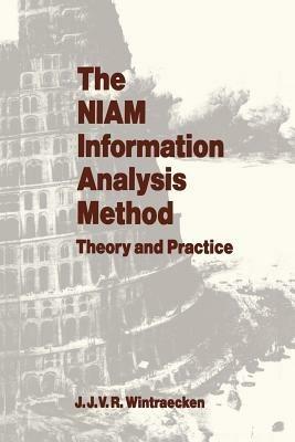 The NIAM Information Analysis Method: Theory and Practice - J.J.V.R. Wintraecken - cover