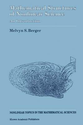 Mathematical Structures of Nonlinear Science: An Introduction - Melvyn S. Berger - cover